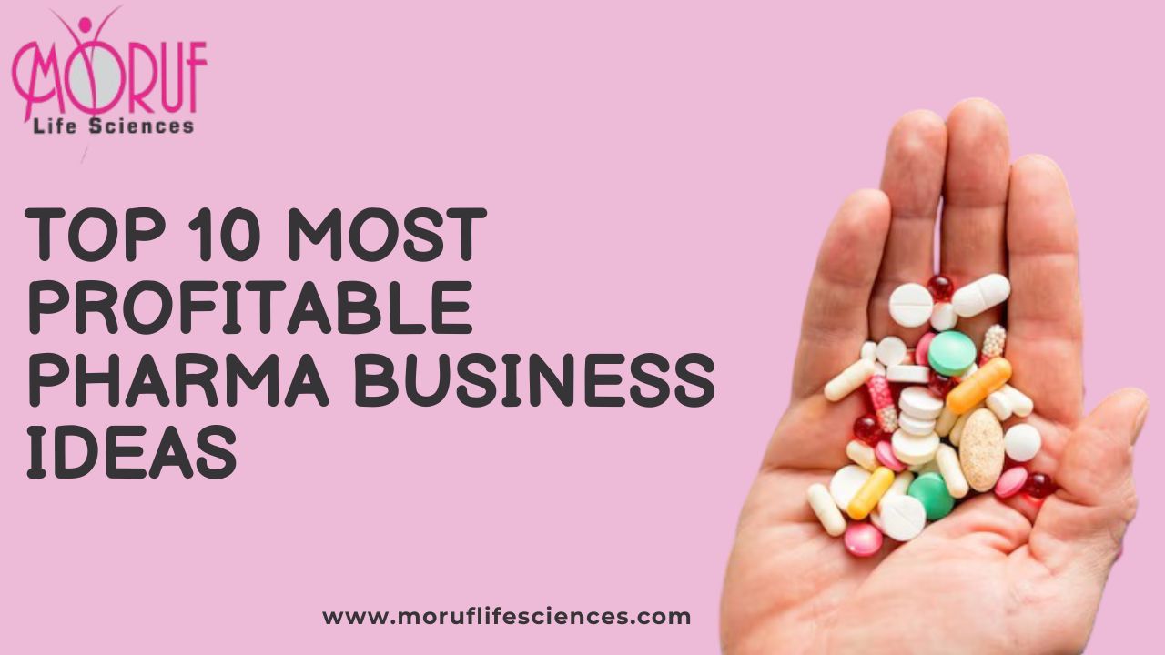 Top 10 Most Profitable Pharma Business Ideas
